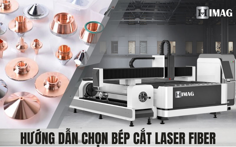 Hướng dẫn chọn bép cắt laser fiber | HIMAG