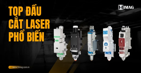 Top Đầu Cắt Laser Phổ Biến Và Tầm Quan Trọng Trong Gia Công 4 Top đầu cắt laser phổ biến trên thị trường
