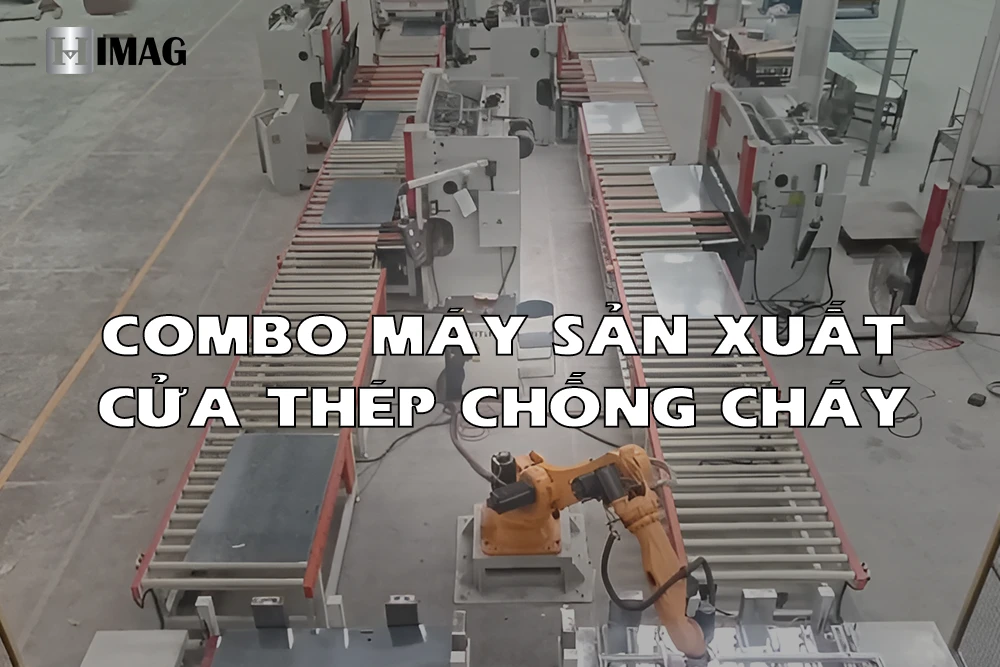 COMBO MÁY SẢN XUẤT CỬA THÉP CHỐNG CHÁY